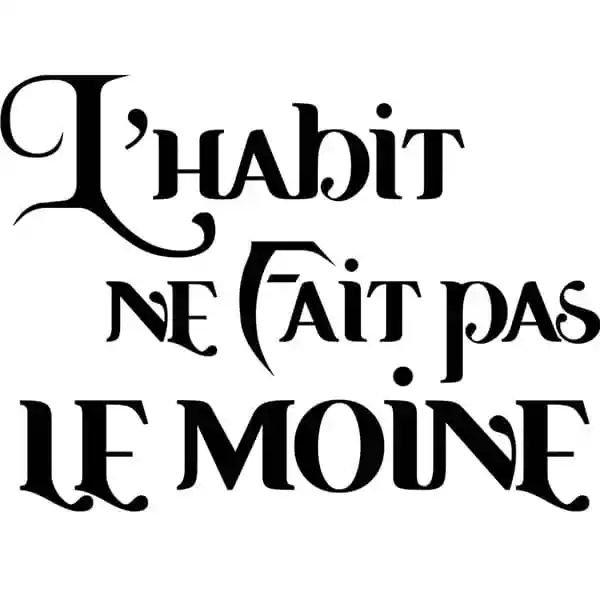 L’habit ne fait pas le moine, le nom non plus !